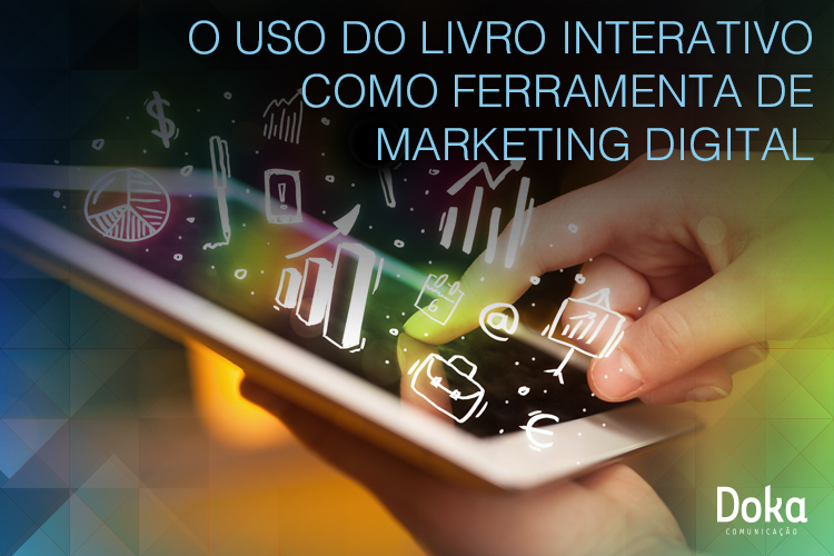uso_do_livro_interativo_como_ferramenta_marketing_digital_doka_comunicacao