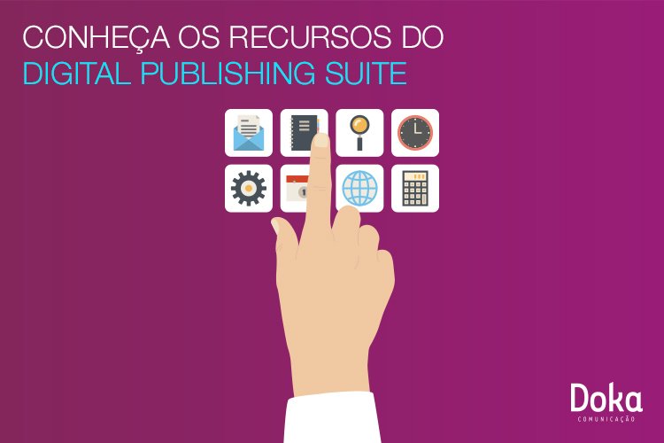 Blog - Conheca Recursos Digital Publishing Suite blog_conheca_recursos_digital_publishing_suite_doka_comunicacao